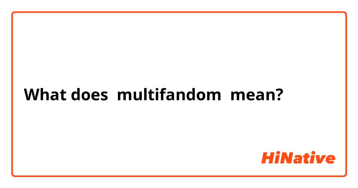 multifandom meaning