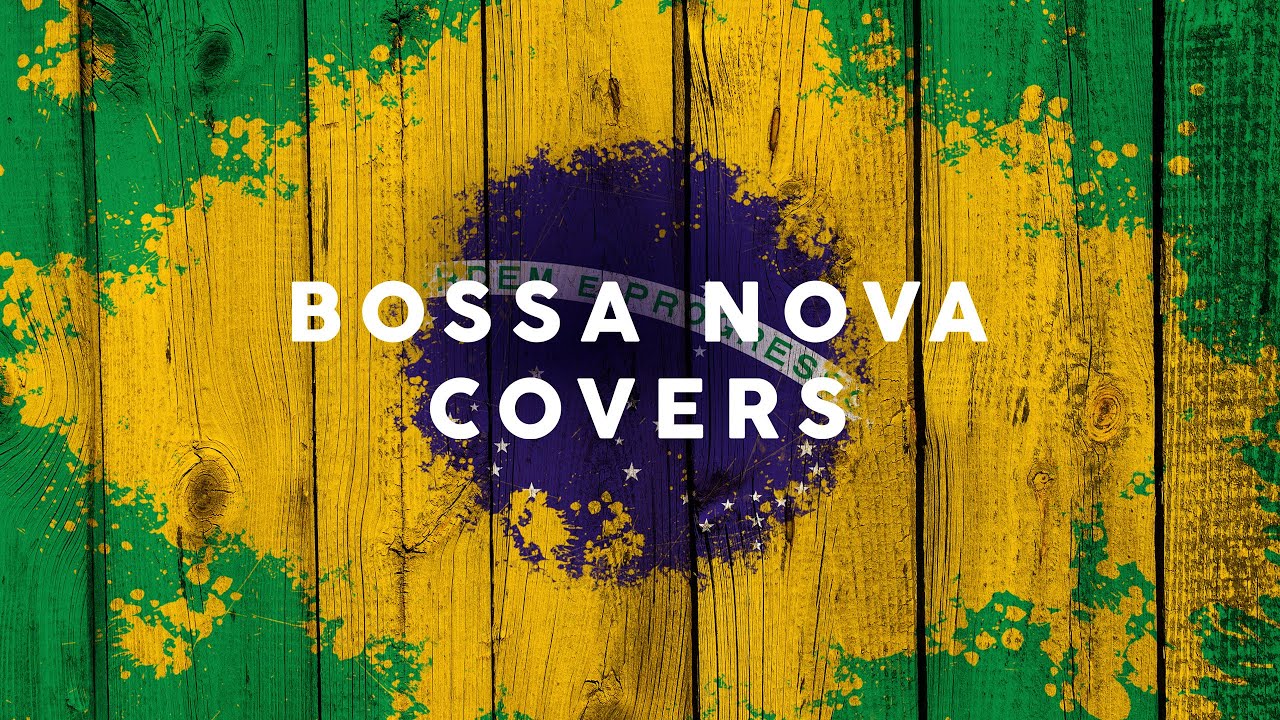 bossa nova covers