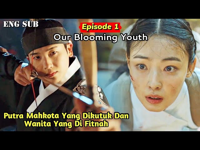 our blooming youth ep 1 eng sub