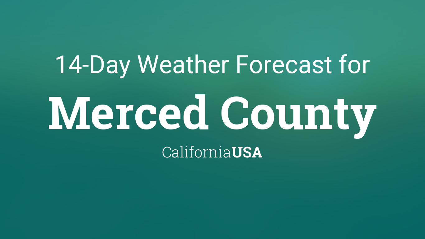 merced weather 20 day forecast