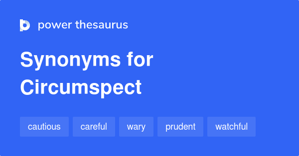 circumspect antonym