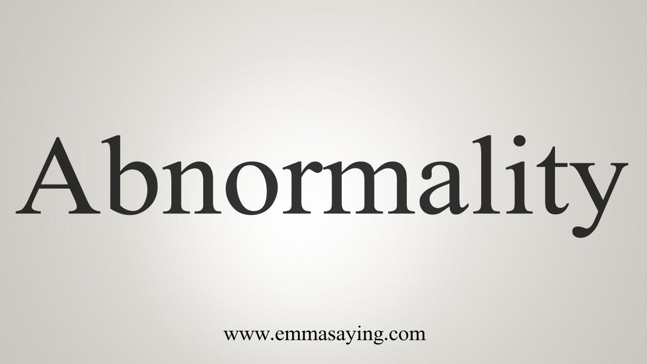 abnormalities pronunciation