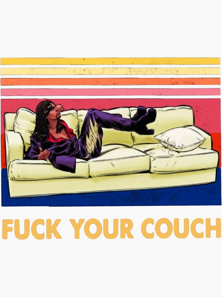 fuck your couch nigga