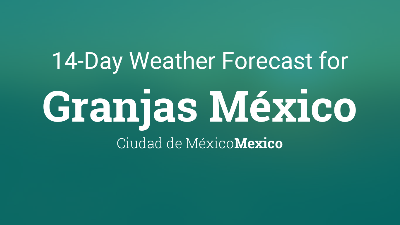 weather cdmx 14 days