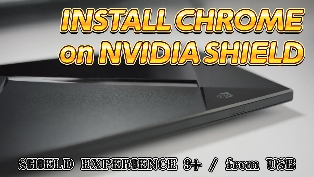 install chrome on nvidia shield