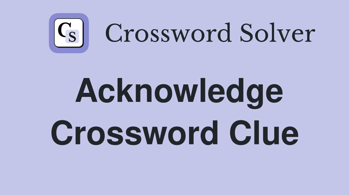 acknowledge crossword clue