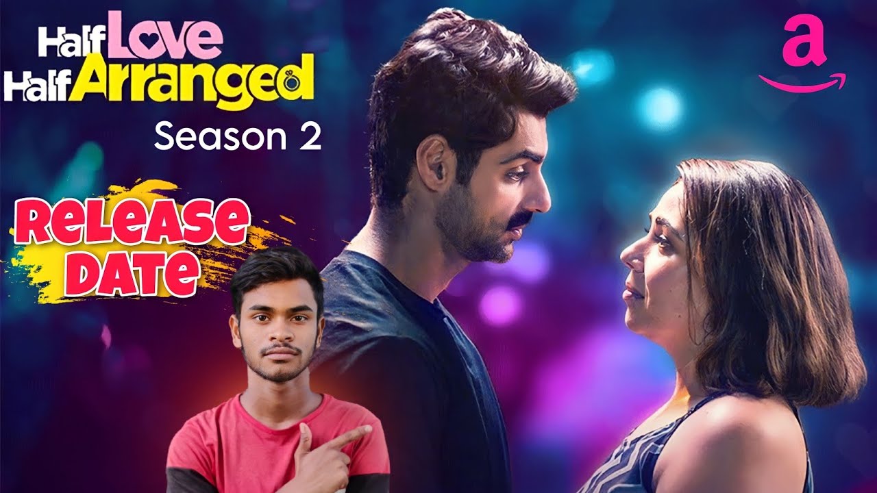 half love half arranged season 2 release date