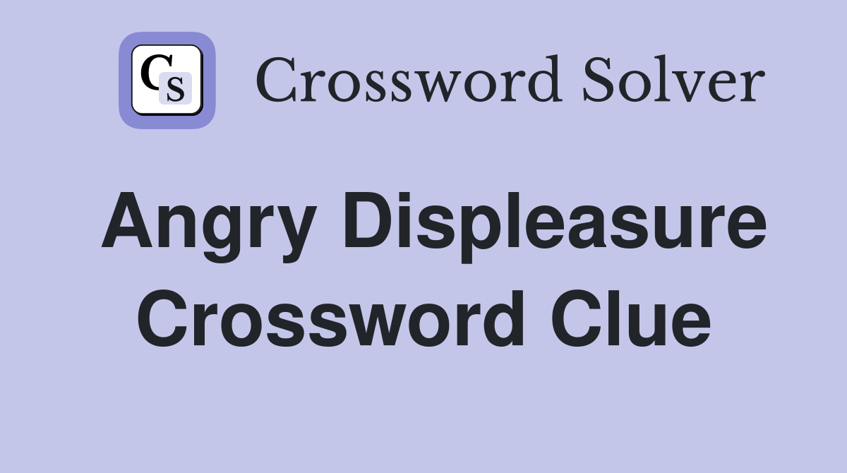 displease crossword clue