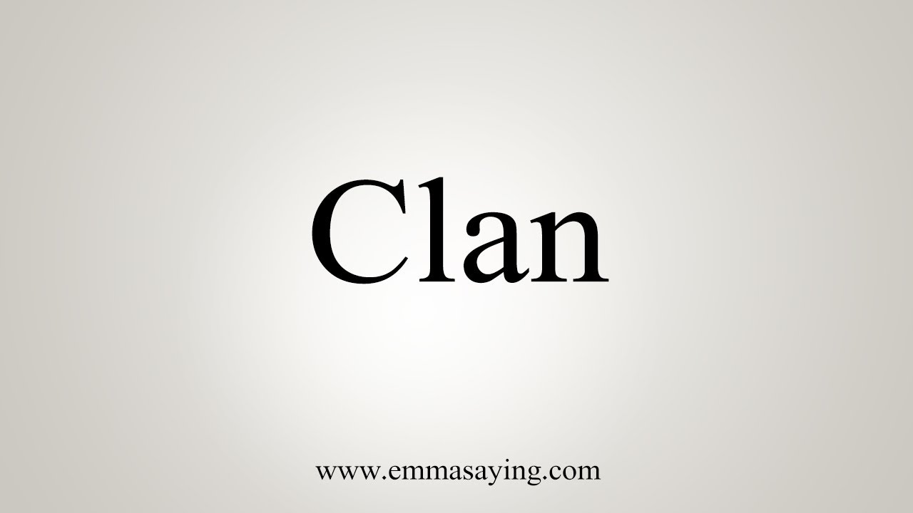 clan pronunciation