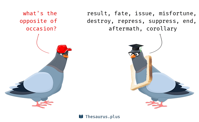 antonyms of occasion