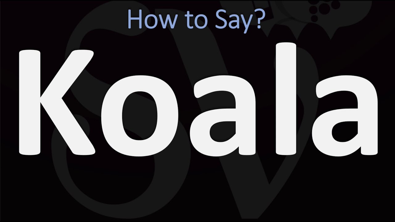 koala pronunciation