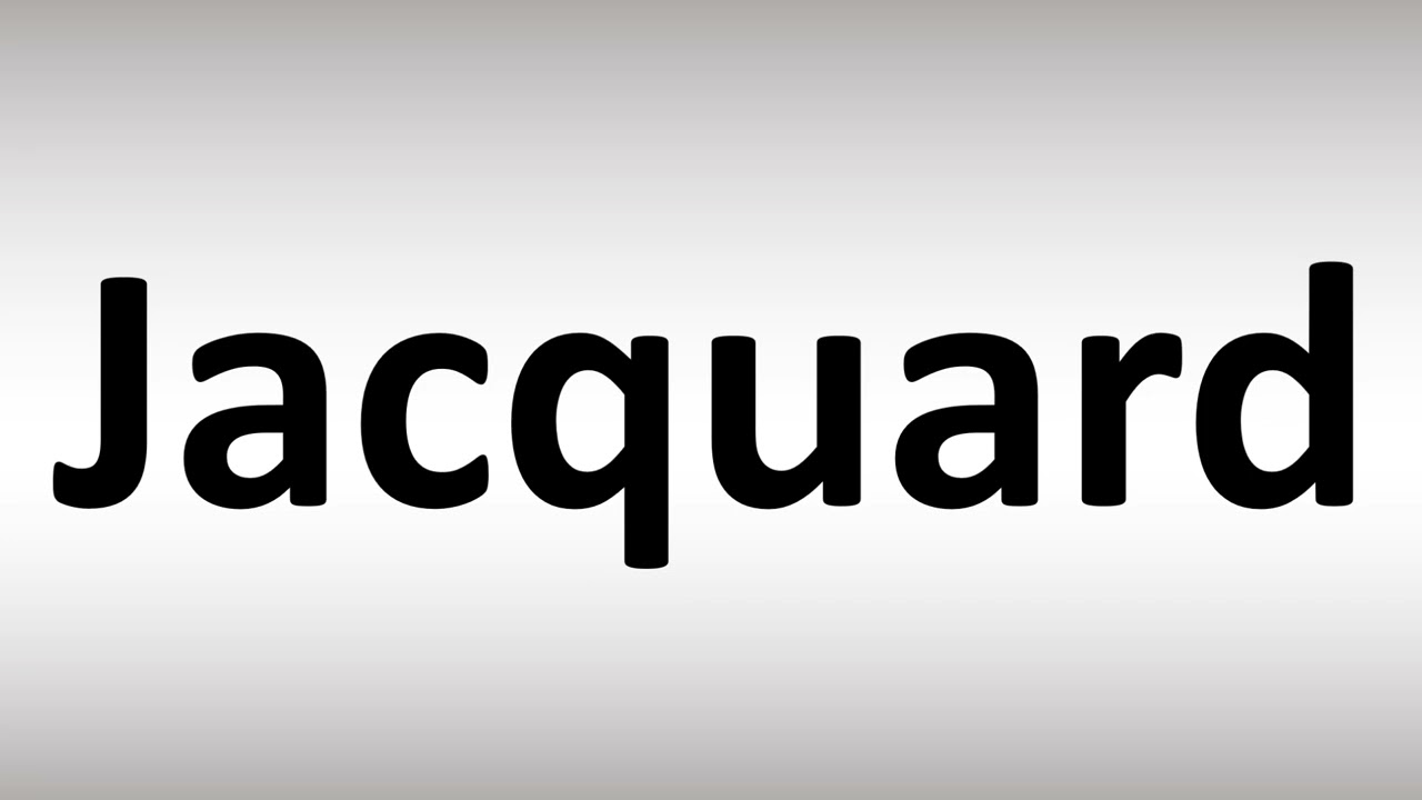 jacquard pronunciation