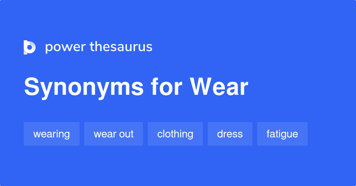 to wear thesaurus