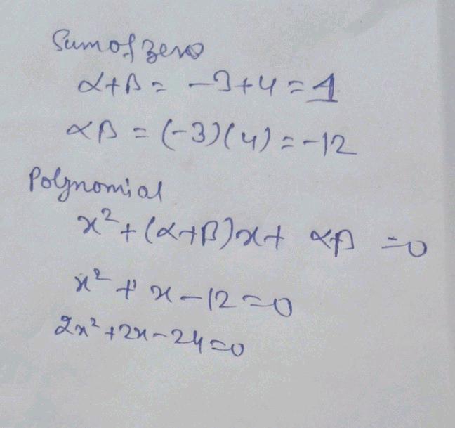 a quadratic polynomial whose zeros are 3 and 4