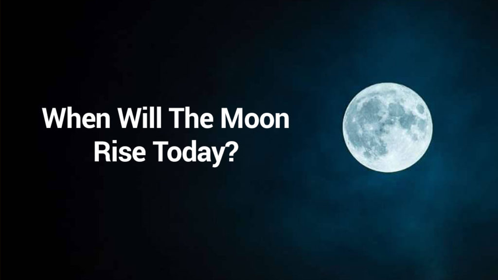 when moon will appear today