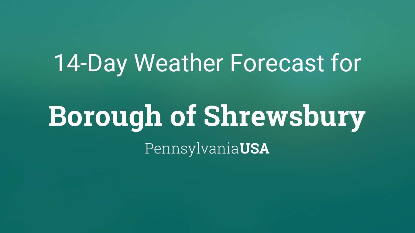 weather in shrewsbury 10 day forecast