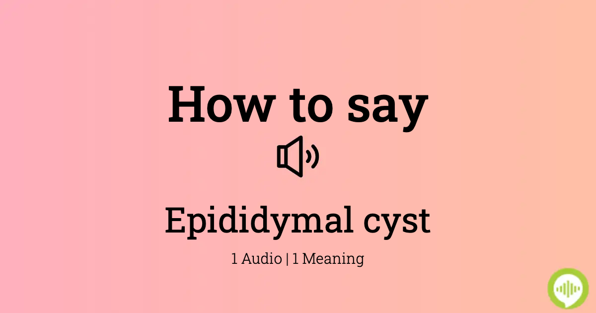 epididymal pronunciation