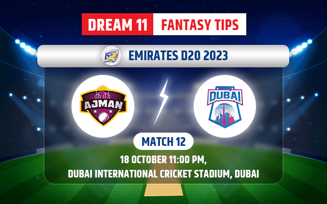 ajm vs dub dream11 prediction