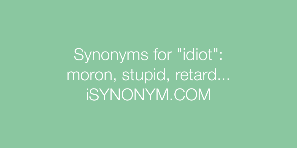 another word for idiot