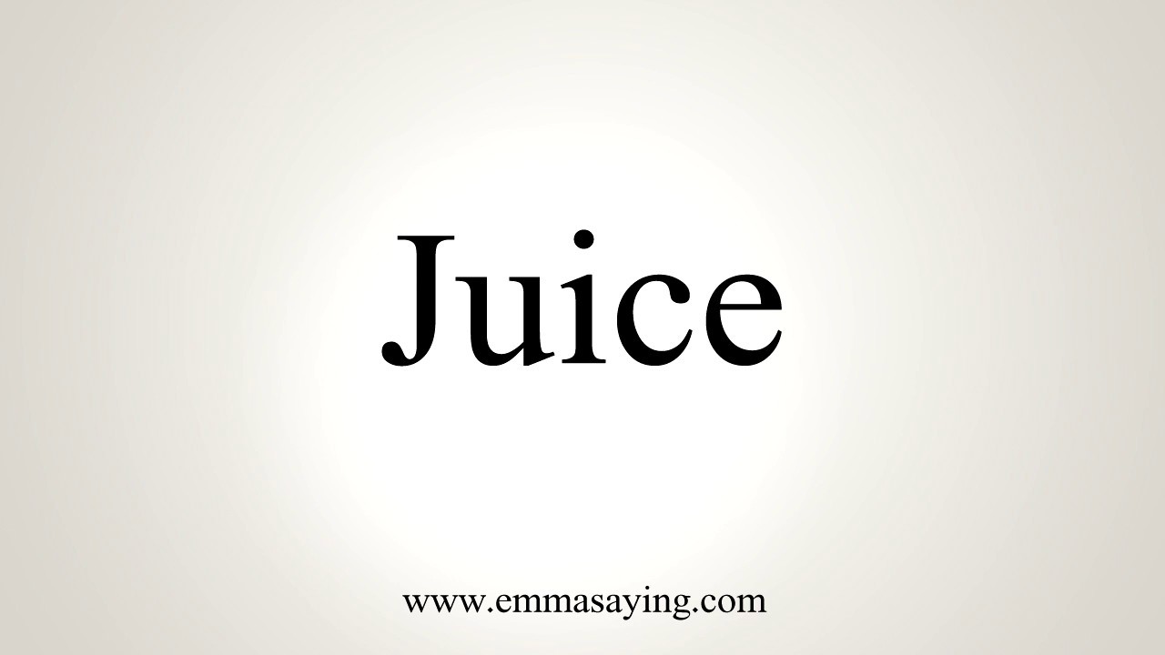 juice pronunciation