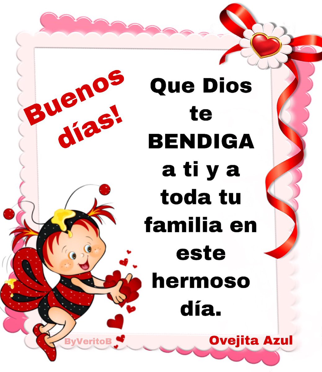 buenos dias dios te bendiga a ti y tu familia