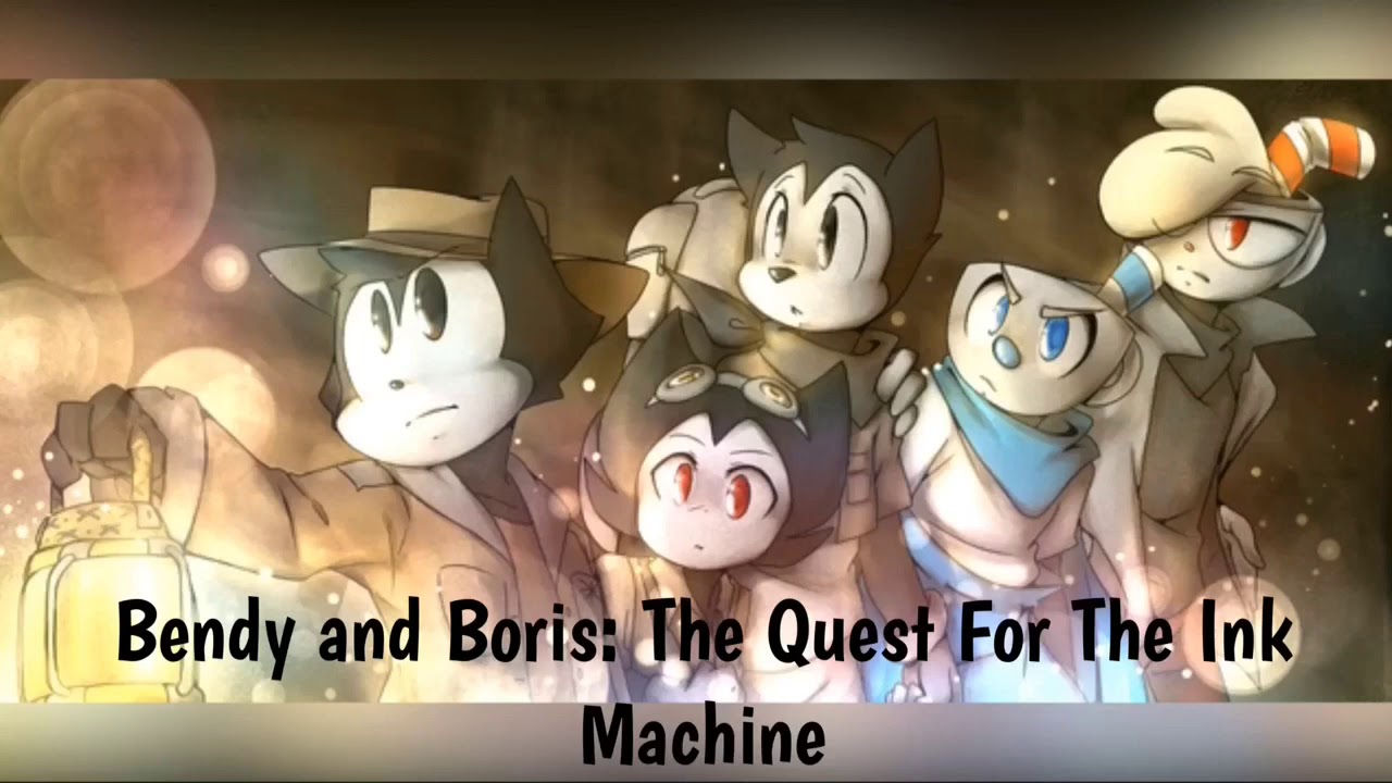 bendy and boris the quest for the ink machine