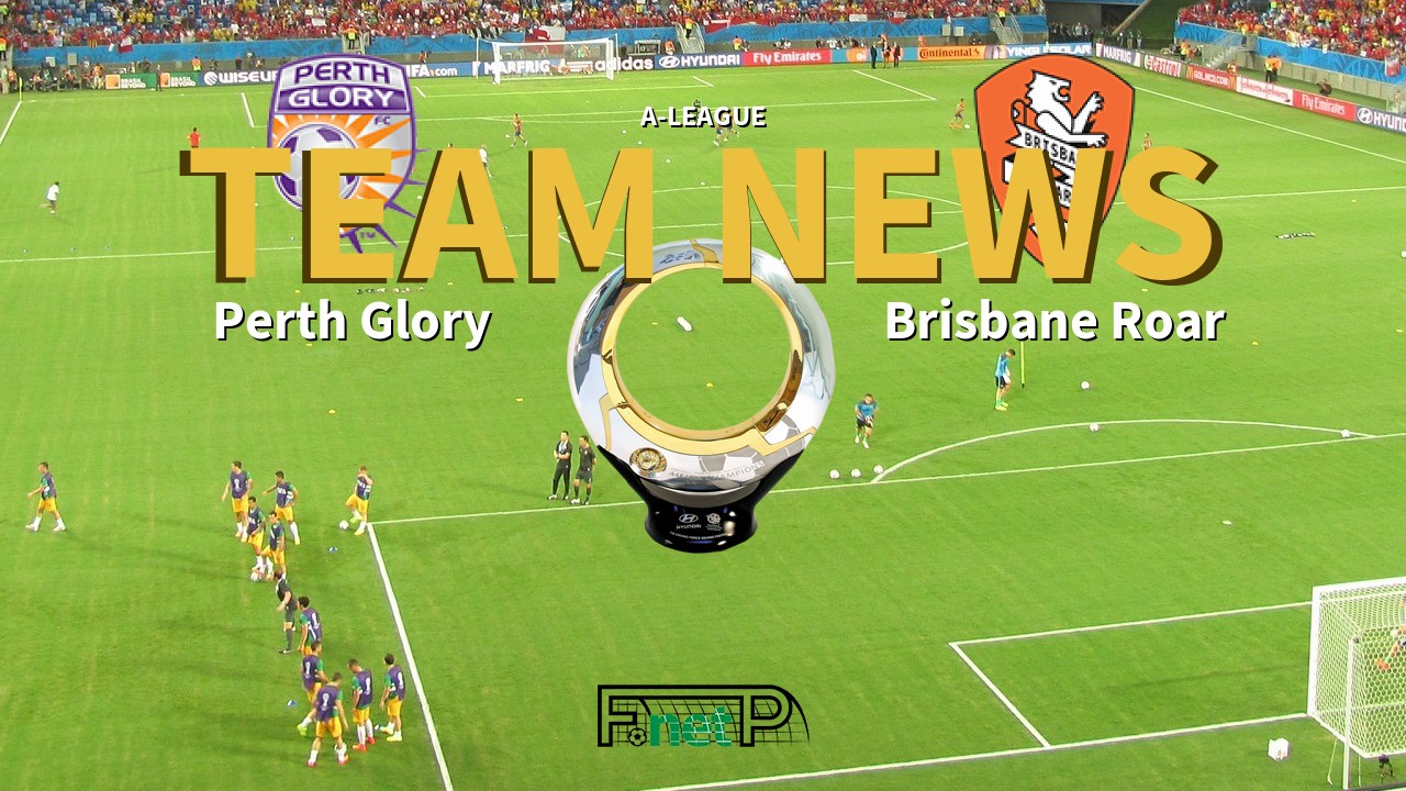 brisbane roar vs perth glory fc lineups