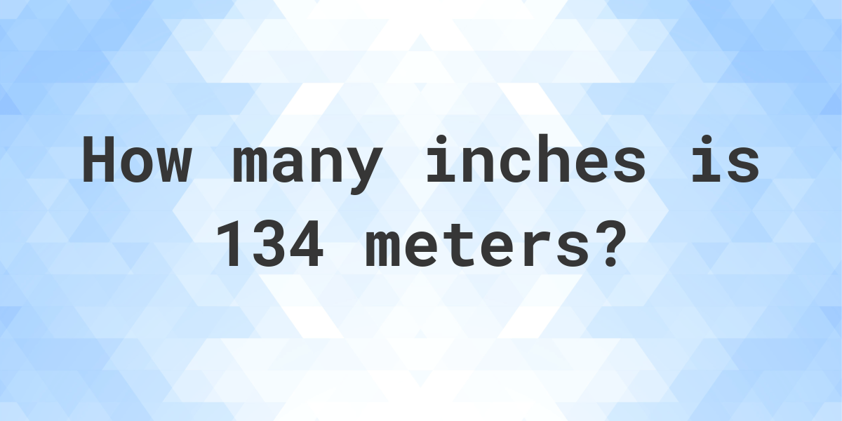 134 inches to meters