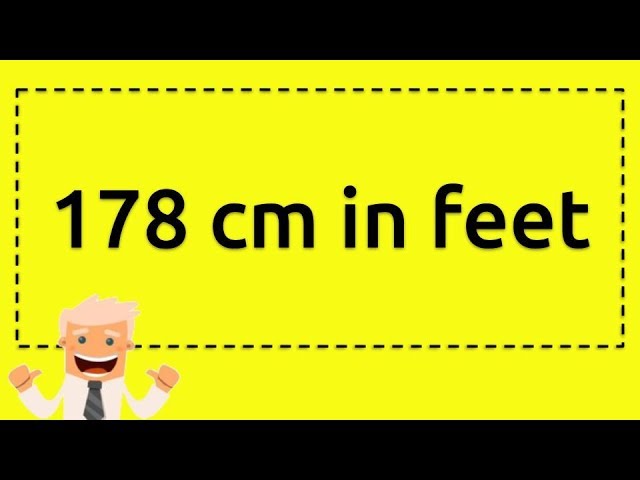 what is 178 cm in feet