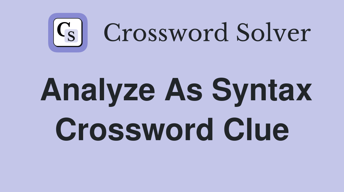 analyse a sentence crossword clue