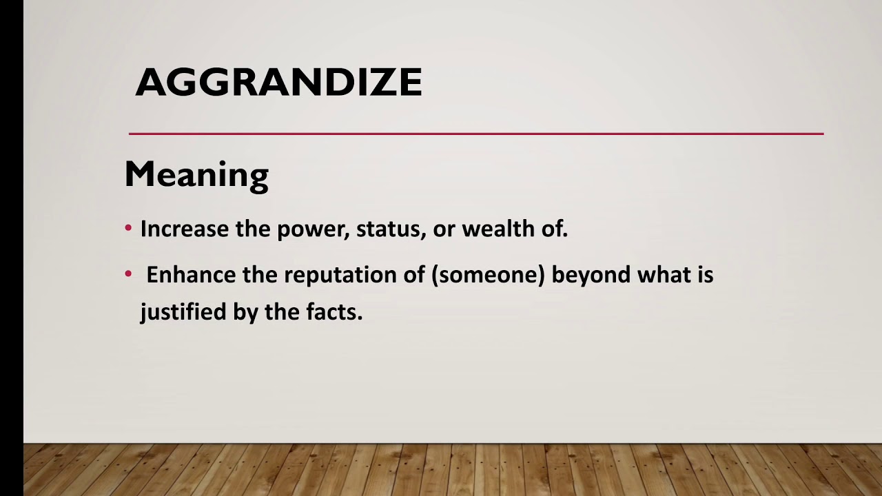 use aggrandize in a sentence