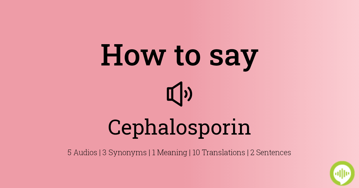 cephalosporins pronunciation