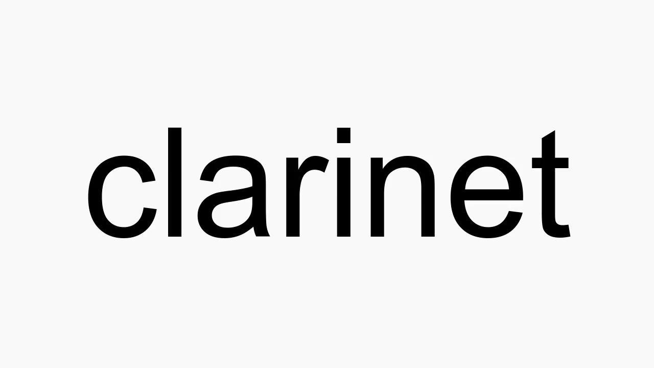 clarinet pronunciation