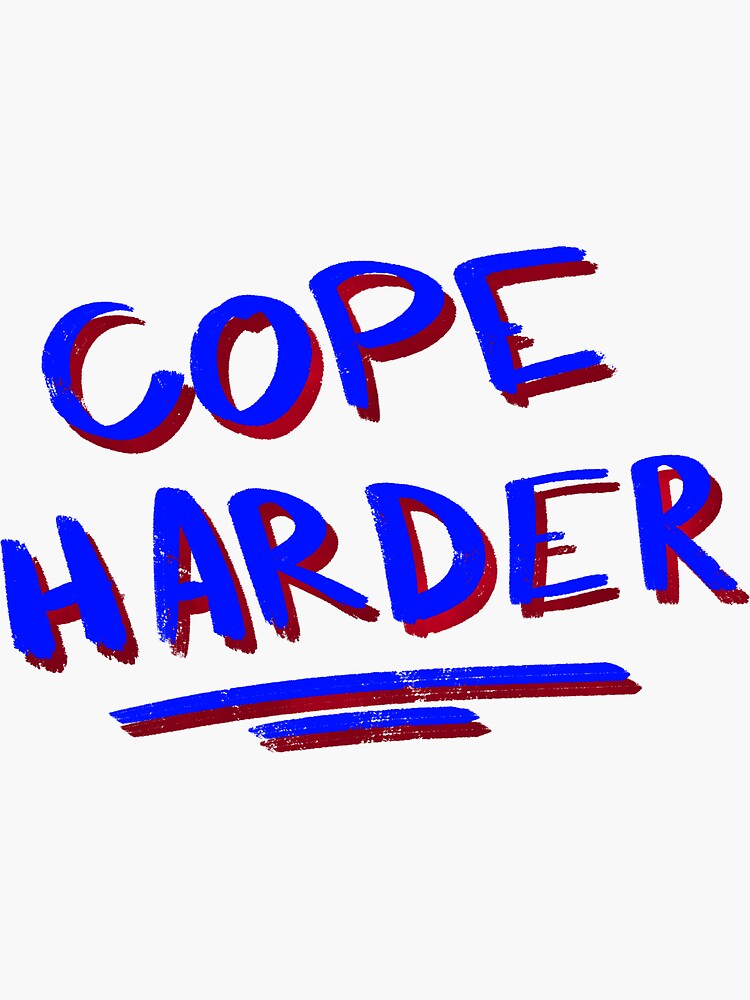 cope harder