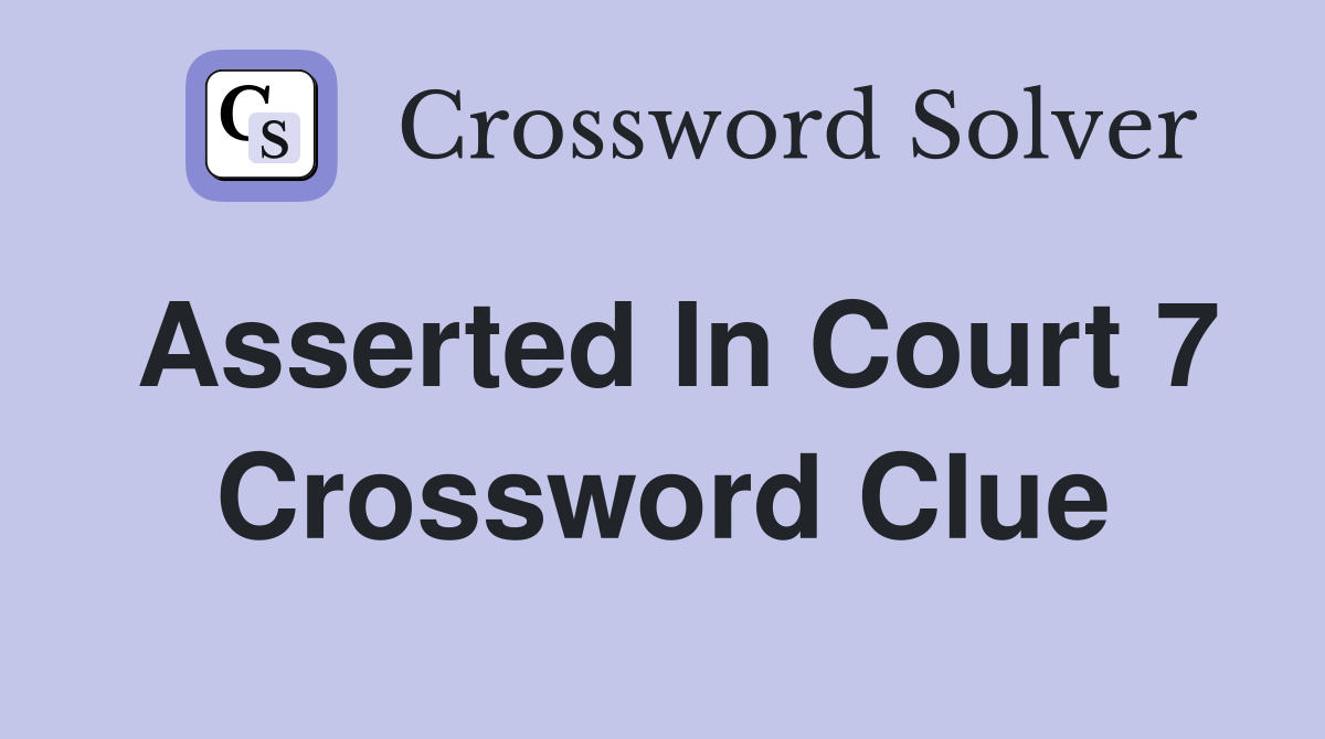 crossword clue asserted