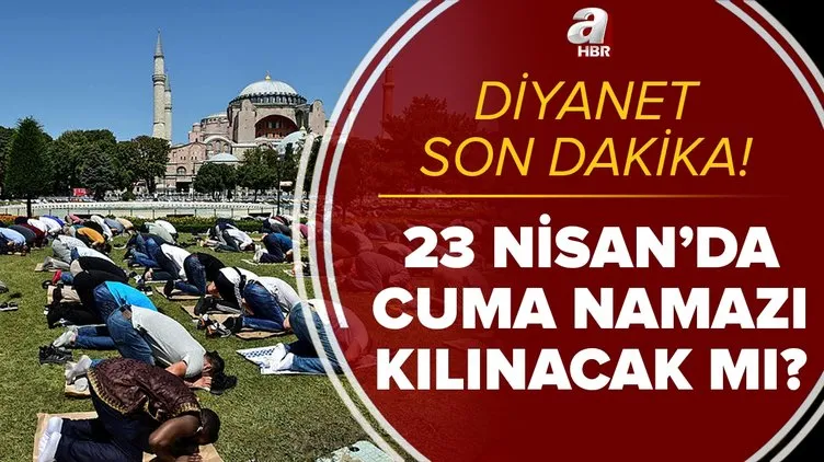 cuma namazı yasak mı 30 nisan