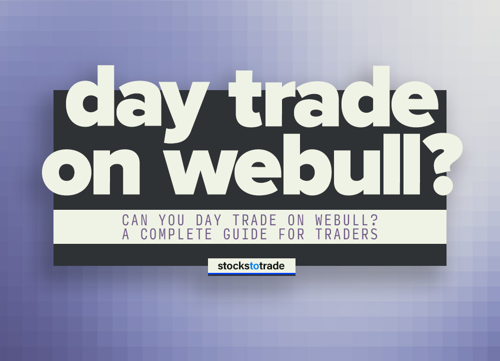 is webull good for day trading