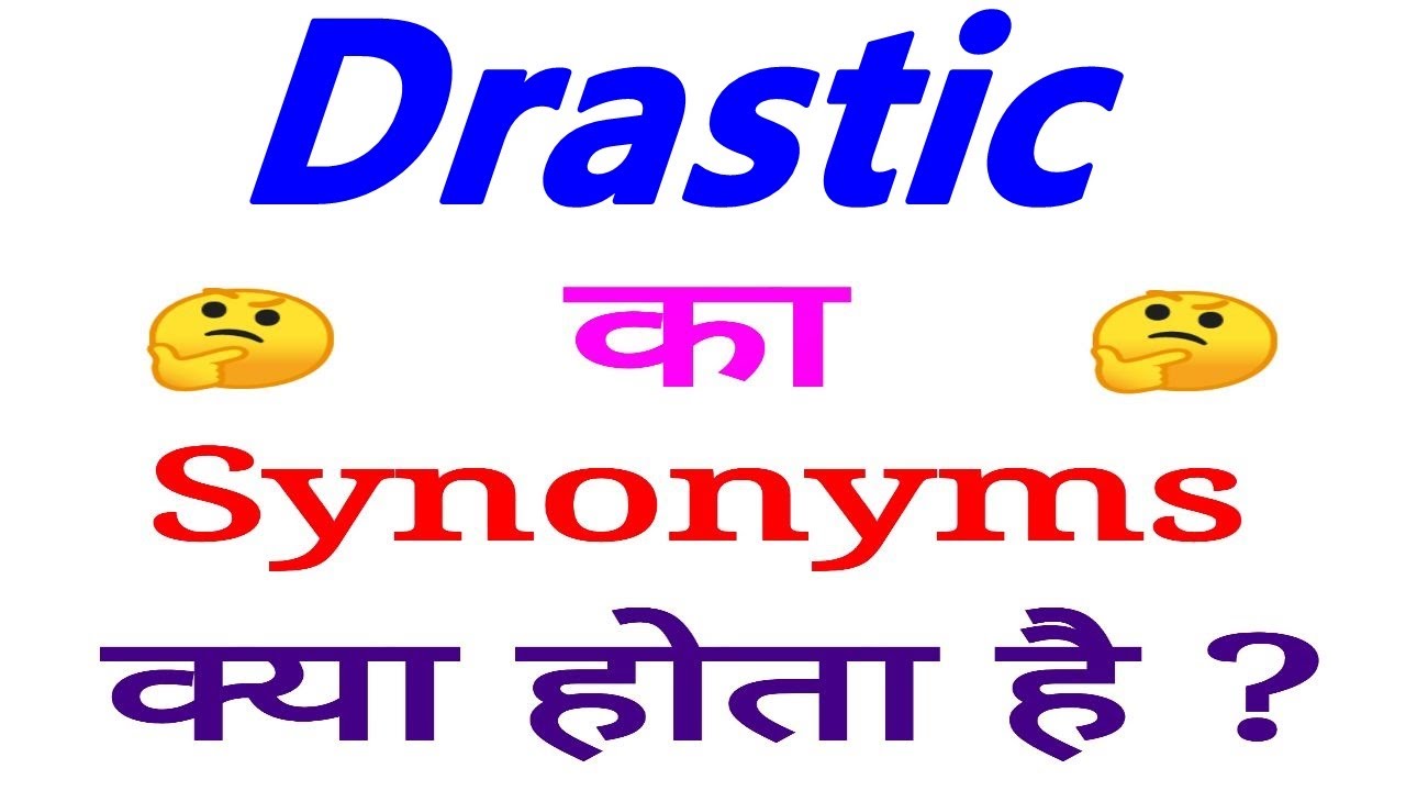 synonym drastic