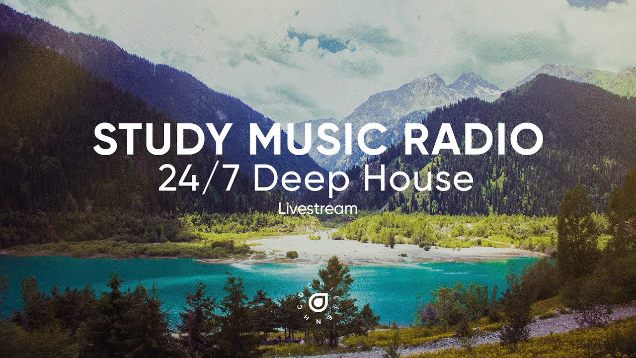 deep house 24 7 relaxing music chill study music