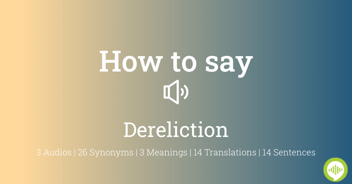 dereliction synonym