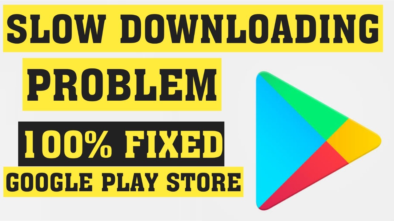 google play store slow download speed fix