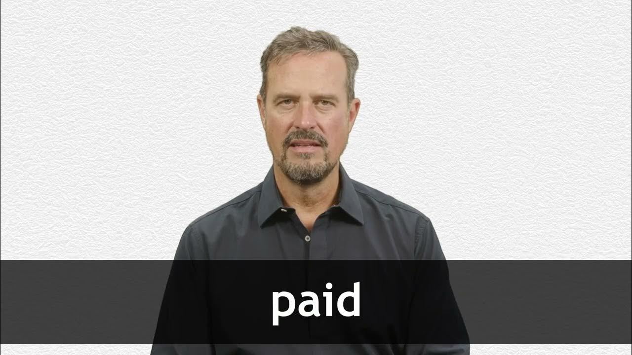 how to pronounce paid