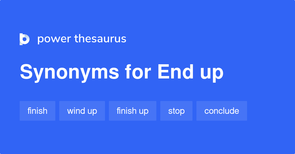 ended up thesaurus