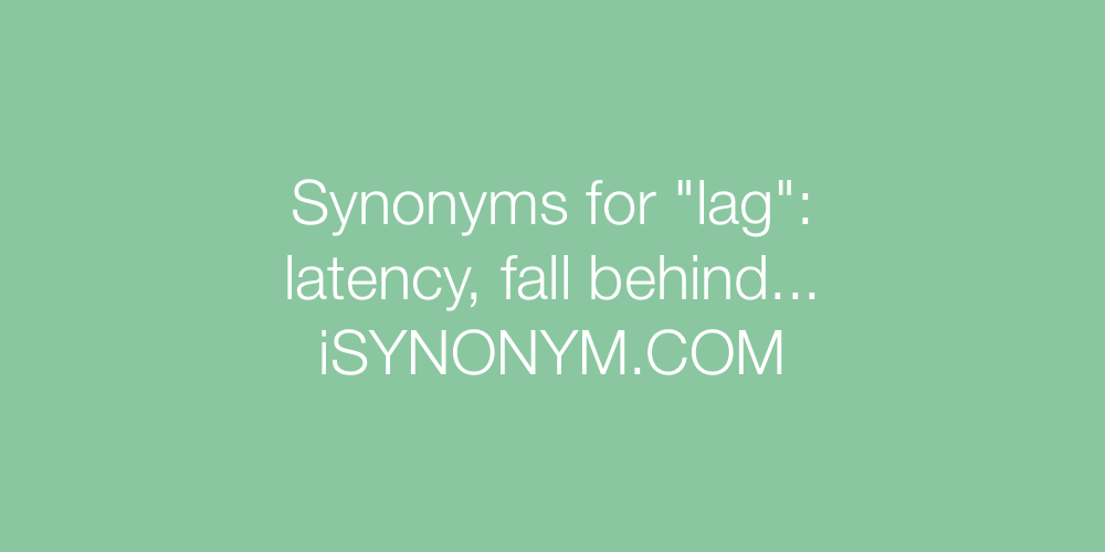 laggy synonym