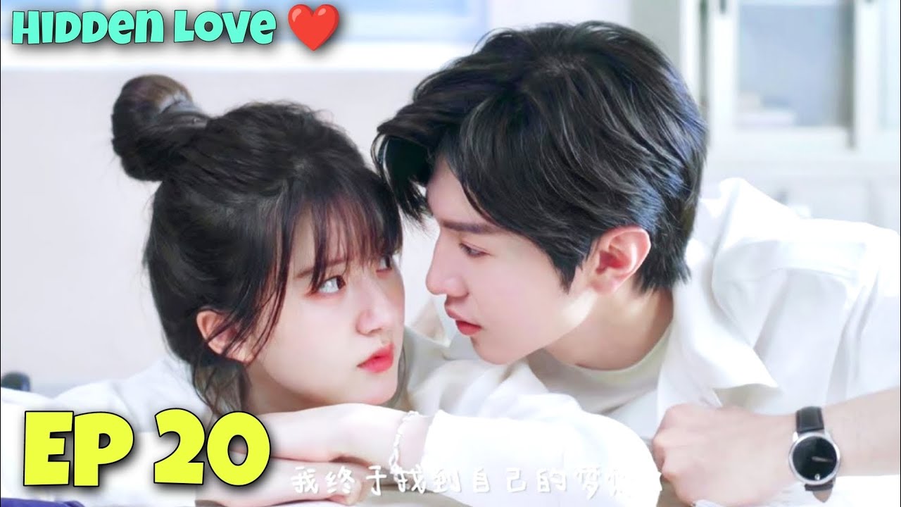 hidden love chinese drama ep 20