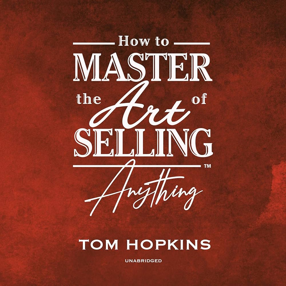 how to master the art of selling tom hopkins