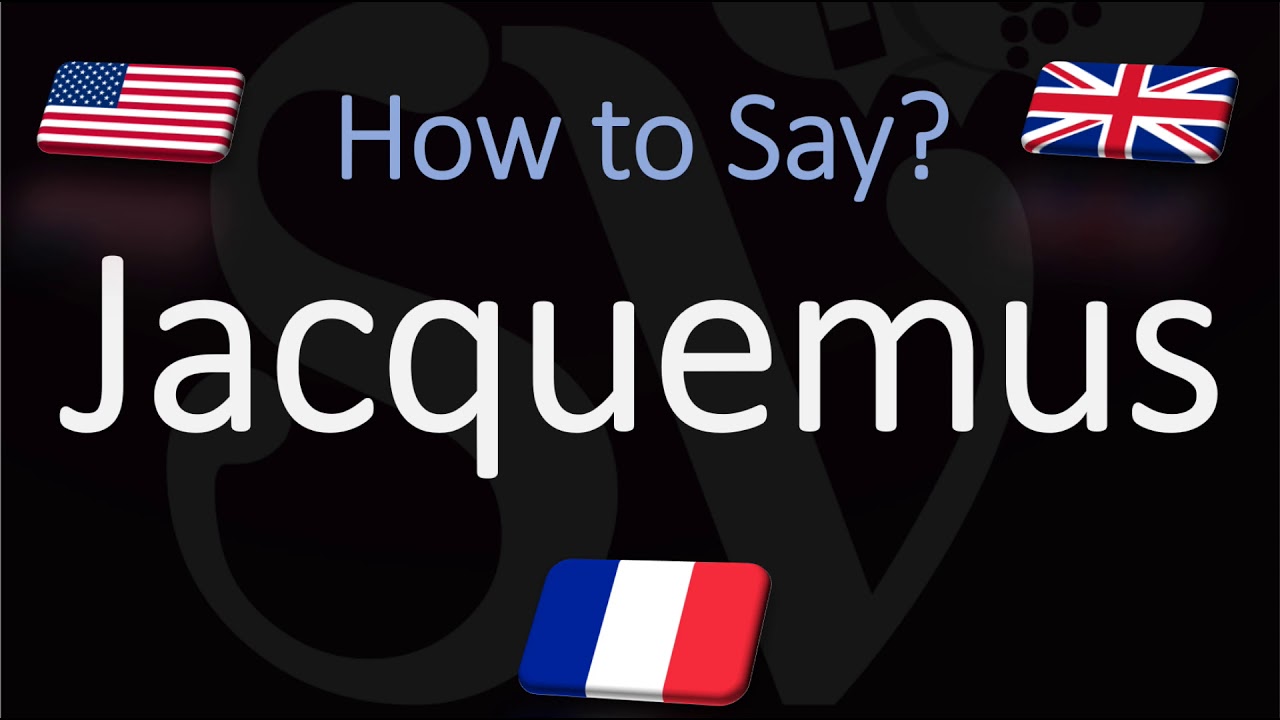 how to pronounce jacquemus