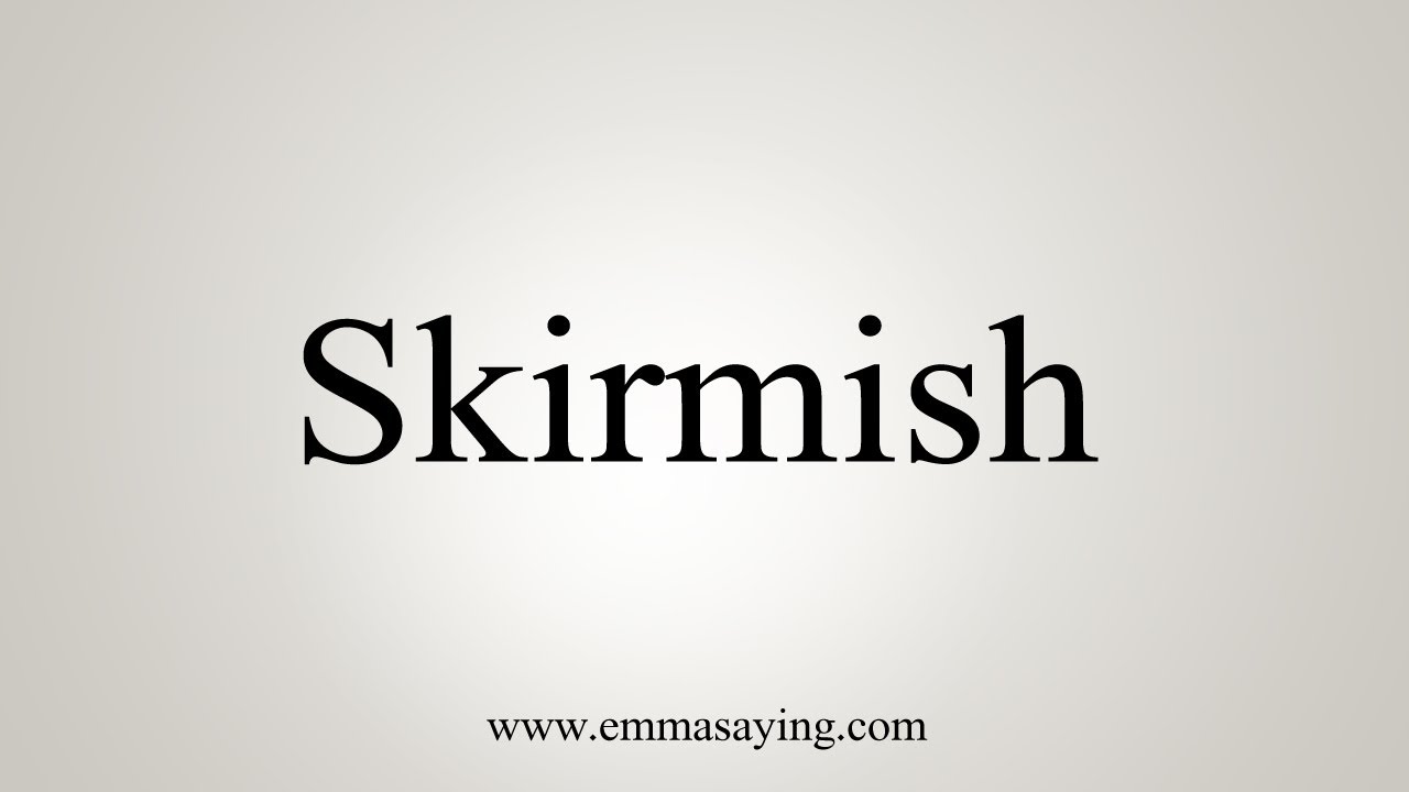 how to pronounce skirmish