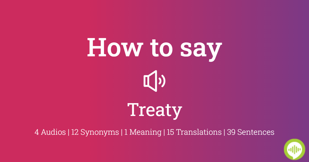 how to pronounce treaty