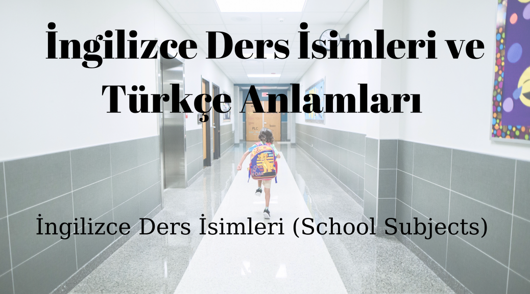 ingilizce ders isimleri ve türkçe anlamları